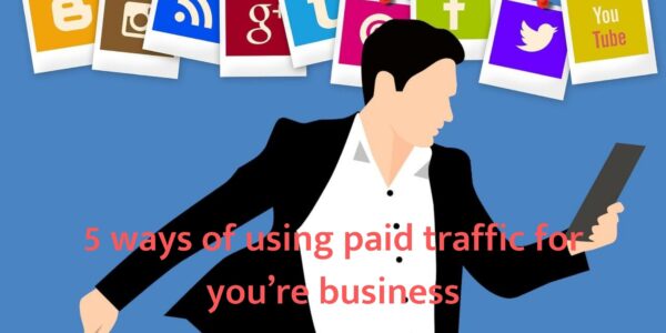 5 ways of using paid traffic