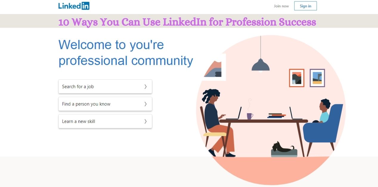 10 Ways You Can Use LinkedIn for Profession Success