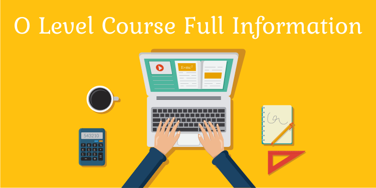 How to do O level course? – Complete information to do O Level Course!