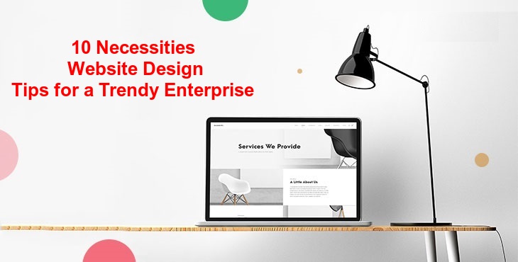 10 Necessities for a Trendy Enterprise Website Design
