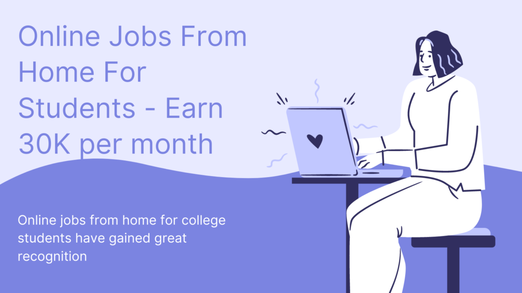 Online jobs Work from Home for students