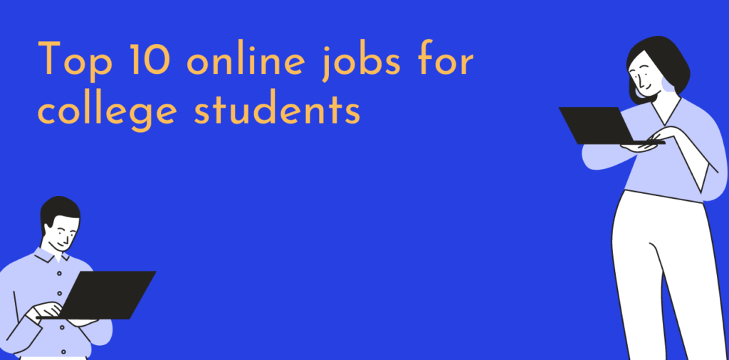 Top 10 online jobs for college students