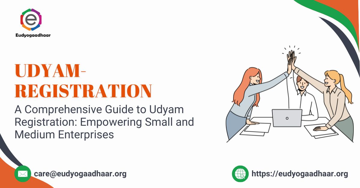 A Comprehensive Guide to Udyam Registration Empowering Small and Medium Enterprises