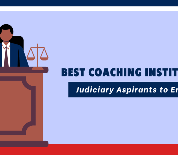 Best Judiciary Coaching in India to Enrol In