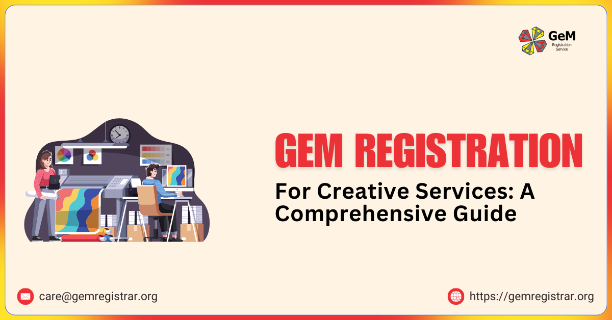 GeM Registration for Creative Services A Comprehensive Guide