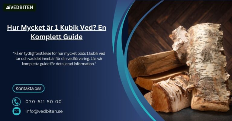 Hur Mycket är 1 Kubik Ved? En Komplett Guide